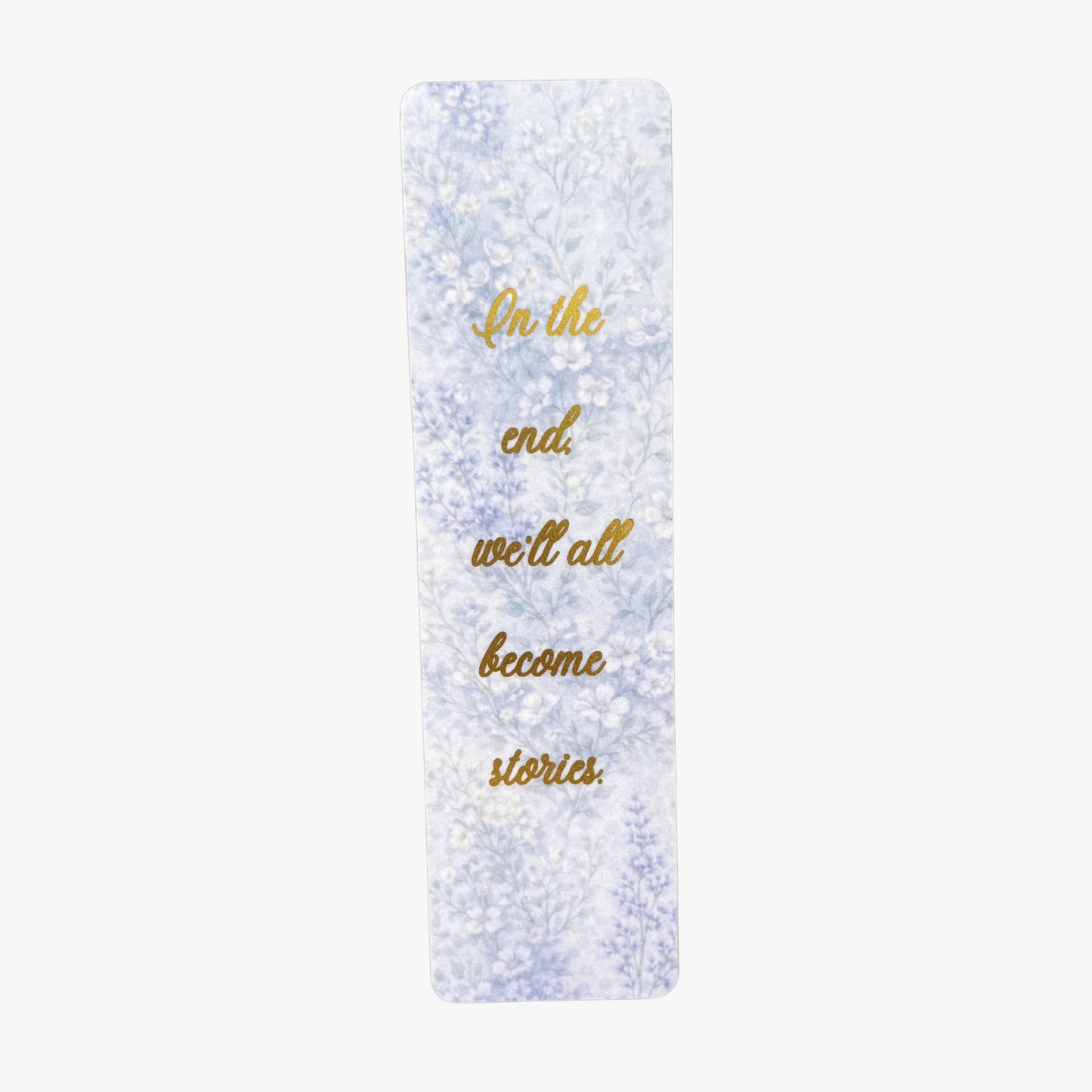 marcapaginas de lectura con frase in the end well all become stories de la coleccion lectura Rasdelma